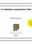 In Nebulous Suspension Held