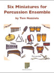 Six Miniatures for Percussion Ensemble